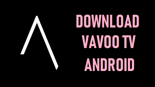 Vavoo TV APK Download For Android
